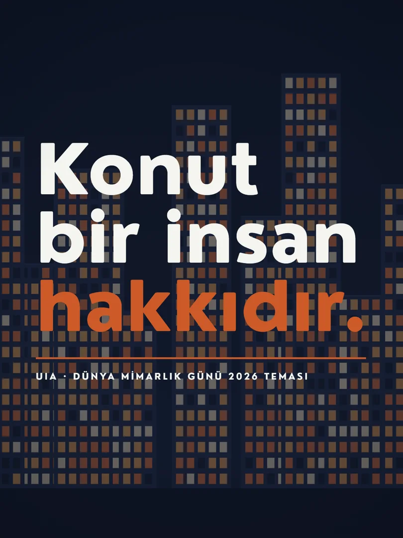 Konut bir insan hakkıdır. UIA Dünya Mimarlık Günü 2026 teması.